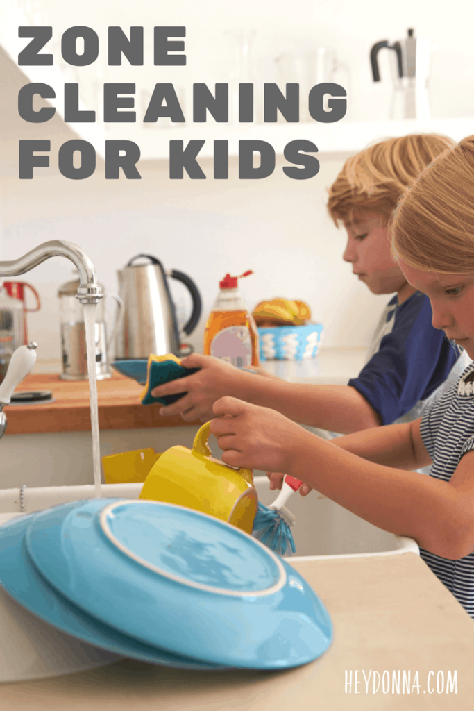 Teach your Children How to Help Around the House with Zone Cleaning for Kids Hey Donna