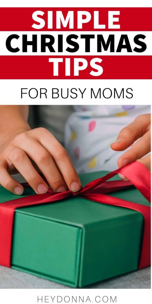 A Busy Mom's Guide To A Simple Christmas - Hey Donna