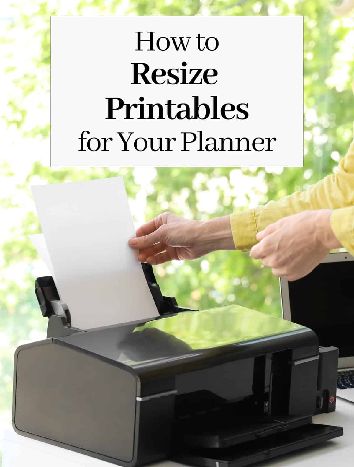 How to Print and Resize a Printable to Fit a Planner - Hey, Donna!